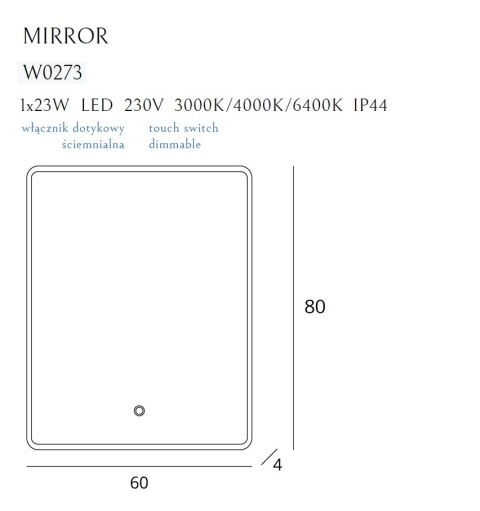 MAXLIGHT W0275 MIRROR LUSTRO PODŚWIETLANE PROSTOKĄT RECTANGULAR 60x80cm, I MAXLIGHT W0275 MIRROR LUSTRO PODŚWIETLANE PROSTOKĄT RECTANGULAR 60x80cm, I